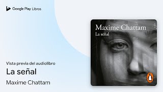 La señal de Maxime Chattam · Vista previa del audiolibro [upl. by Esyak]