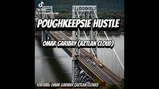 Poughkeepsie Hustle  Omar Garibay Aztlan Cloud [upl. by Assenyl]