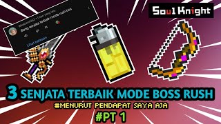 3 senjata terbaik mode boss rush soul knight  soul knight indonesia [upl. by Leamse]