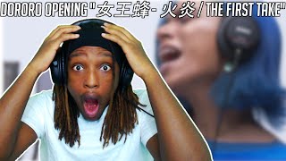 Sing it  Dororo Opening quot女王蜂  火炎  THE FIRST TAKEquot  REACTION [upl. by Gaye888]