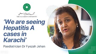 Hepatitis A surfaces in Karachi says Dr Fyezah Jehan [upl. by Eenhpad]