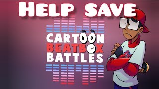 Help SAVE Cartoon Beatbox Battles [upl. by Duaner]