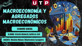 MACROECONOMÍA Y AGREGADOS MACROECONÓMICOSTA2BricethGutierrez [upl. by Eiliah]