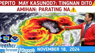 BAGYONG PEPITO MAY KASUNOD⚠️TINGNAN DITO⚠️WEATHER UPDATE TODAY NOVEMBER 18  2024 [upl. by Kilah196]