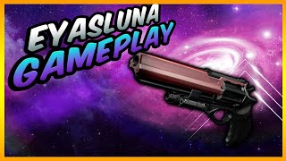 Eyasluna Gameplay and God Roll You Need How to get [upl. by Zorana]