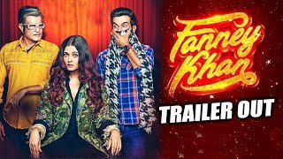 FANNEY KHAN Trailer Out  Anil Kapoor Aishwarya Rai Bachchan Rajkummar Rao [upl. by Luke]