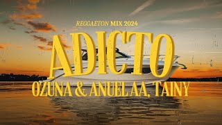 Adicto  Ozuna amp Anuel AA Tainy LetraLyrics  Reggaeton 2024 [upl. by Llerret]