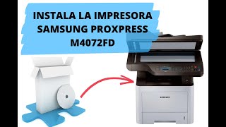 Instala Impresora Samsung ProXpress M4072FD [upl. by Roxanna]