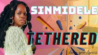 Sinmidele  tethered lyric video [upl. by Wycoff57]