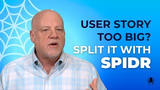 SPIDR 5 Ways to Split User Stories amp Bring Any Story Down to Size [upl. by Cindra263]