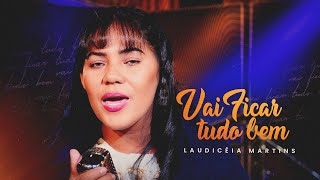 Laudicéia Martins  Vai Ficar Tudo Bem Clipe Oficial [upl. by Nairahcaz]