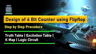 Design of 4 Bit synchronous counter using D Flip Flop  Counter Design using flipflops [upl. by Initsed309]