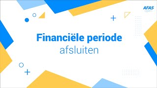 AFAS Open 2021  Financiële periode afsluiten [upl. by Kcinomod]