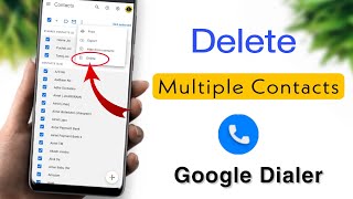 How to Delete Multiple or All Contacts in Google Dialer 2024  Google contact hidden tricks 2024 [upl. by Rephotsirhc]