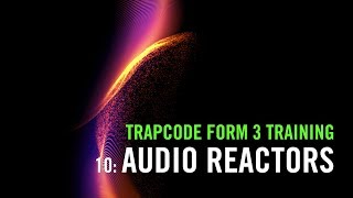 Trapcode Form 3 Training  10 Audio Reactors [upl. by Atena]