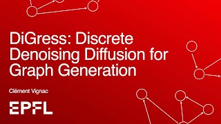 DiGress Discrete Denoising Diffusion for Graph Generation  Clément Vignac [upl. by Kristian398]