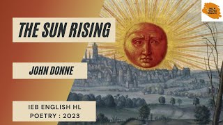 IEB Poetry 2023  The Sun Rising by John Donne [upl. by Aynotal]