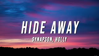 Synapson  Hide Away Lyrics ft Holly [upl. by Hazard267]