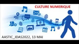 AASTIC  JDAS2022  Séance 13 sur culture numérique [upl. by Michaeu]