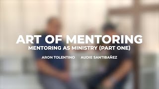 Art of Mentoring  Mentoring as Ministry Part One [upl. by Sillad688]