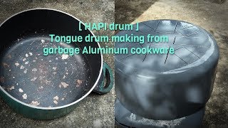 Tongue drum HAPI drum making from garbage Aluminum cookware [upl. by Anoyi53]