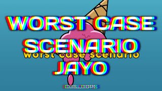 Jayo  Worst case scenario 1 Hour  Lyrics [upl. by Langdon]