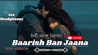 Baarish Ban Jaana  slowedandreverb song lofi music lofihiphop lofisongs lovesong [upl. by Setarcos]