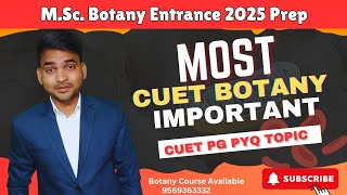 Most Important Topics For CUET Botany Entrance 2025  CUET Botany 2025 Prep [upl. by Fritzsche]