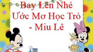 Bay Lên Nhé Ước Mơ Học Trò  Miu Lê [upl. by Melville145]