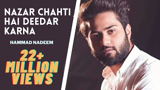 Hammad Nadeem  Nazar Chahti Hai Deedar Karna  Full Song [upl. by Suzy830]