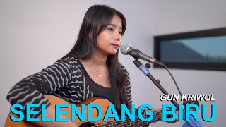 SELENDANG BIRU  GUN KRIWOL COVER BY ADELIA TIARA [upl. by Middlesworth]