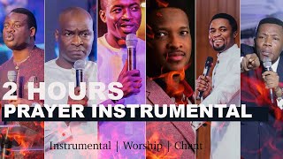 2 HOURS PRAYER INSTRUMENTAL  APOSTLES Joshua Selman Edu Udechukwu  Michael Orokpo Arome Osayi … [upl. by Narhem732]