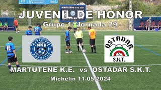 MARTUTENE KE vs OSTADAR SKT 11052024 JUVENIL DE HONOR GRUPO 1JORNADA 29 MICHELIN [upl. by Nylhsoj383]