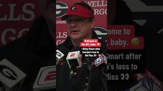 Welcome to the SEC baby  Kirby Smart when asked about UGAs 2 losses shorts [upl. by Treiber793]