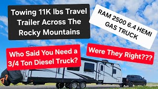 🫣😬🤯 34 TON GAS TRUCK TOWING 11000LBS TRAVEL TRAILER  OVER THE ROCKY MTNS  OVER 11100 FT UP [upl. by Gridley]