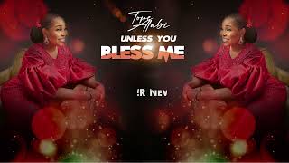 UNLESS YOU BLESS ME  SINGLE BY TOPE ALABI [upl. by Nitsuj172]