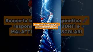 🧬 Scoperta mutazione genetica responsabile degli ABORTI e MALATTIE CARDIOVASCOLARI [upl. by Ilagam815]