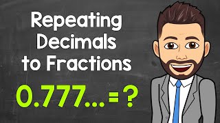 Converting Repeating Decimals to Fractions  Math with Mr J [upl. by Nyrrad]