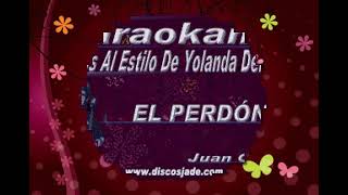 EL PERDON KARAOKE YOLANDA DEL RIO [upl. by Brandtr]