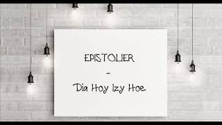 EPISTOLIER  Dia Hoy Izy Hoe [upl. by Greeson]