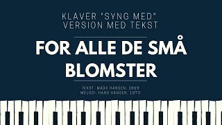 For alle de små blomster Opvåvni  Klaver version med tekst [upl. by Beaumont]