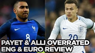 Payet amp Alli Overrated  England v Wales amp Euro Review [upl. by Cathi]