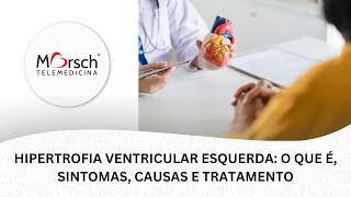 HIPERTROFIA VENTRICULAR ESQUERDA O QUE É SINTOMAS CAUSAS E TRATAMENTO [upl. by Nidorf]