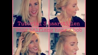 Tutorial 3 haarstijlen voor halflang haar bob [upl. by Sams]