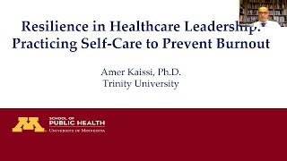 Resilience in Healthcare Leadership Practicing SelfCare to Prevent Burnout [upl. by Libna412]