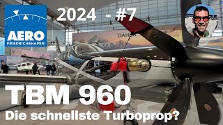 AERO 2024 7  TBM 960  die schnellste SingleTurboprop Power und Endurance aus dem Hause Daher [upl. by Lanctot922]