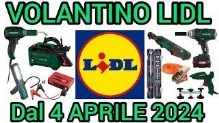 VOLANTINO LIDL PARKSIDE FAI DA TE DAL 4 APRILE 2024 volantinospesa performance bricolage lidl [upl. by Thebault]