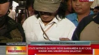 BT State witness sa Ruby Rose Barrameda slay case binawi ang sinumpaang salaysay [upl. by Nicola]