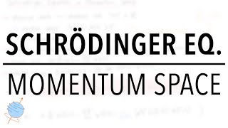 Schrödinger Equation in Momentum Space  Quantum Mechanics [upl. by Ydnyl]