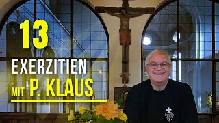 Heilung im Göttlichen Willen 2 Teil  Exerzitien 13 P Klaus Holzer CP [upl. by Araiek]